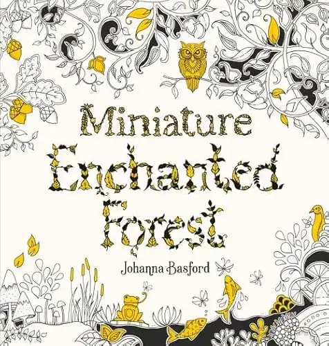 23. Miniature Enchanted Forest: A Pocket-sized Adventure Coloring Book